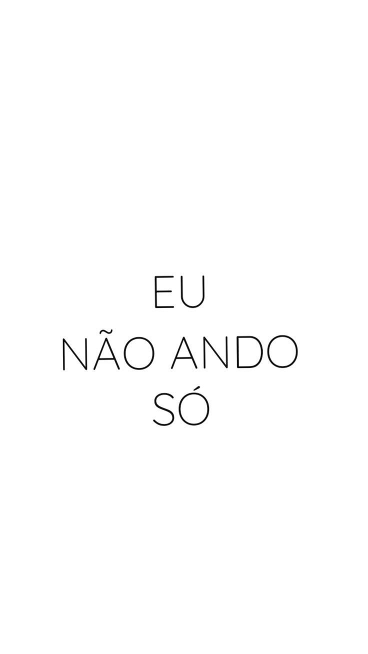 Frase Eu Não Ando Só